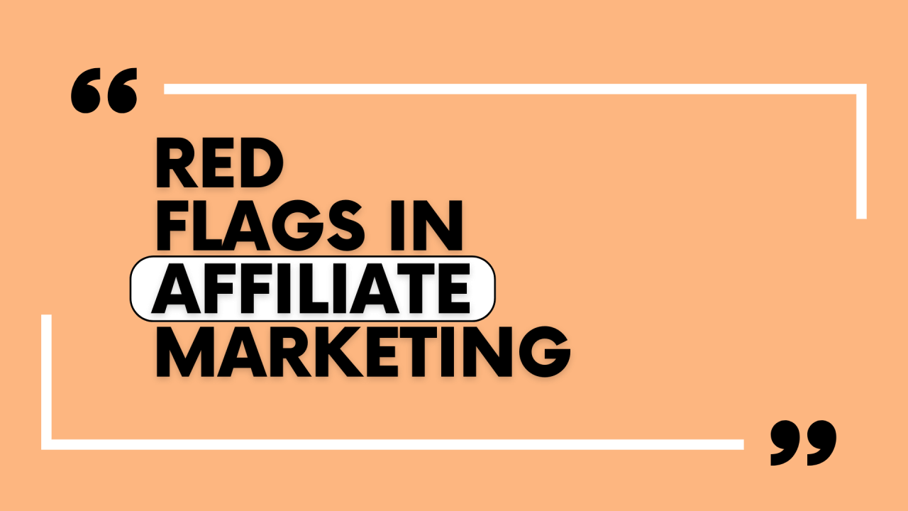Red Flags In Affiliate Marketing