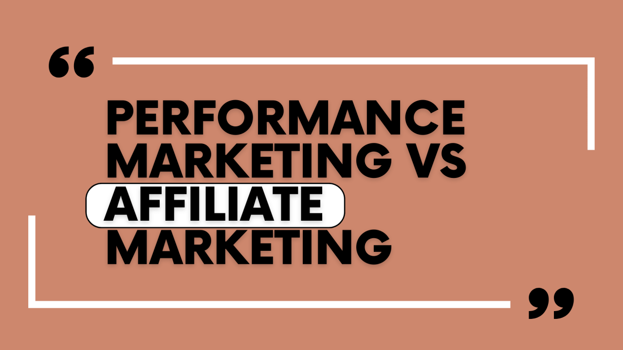 Performance Marketing ≠ Affiliate Marketing